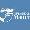 Life & Death Matters Post